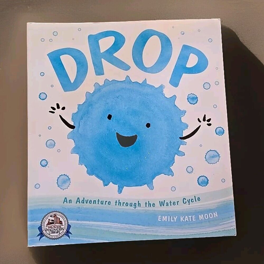 DROP An Adventure Through the Water Cycle By Emily Kate Moon Imagination Library